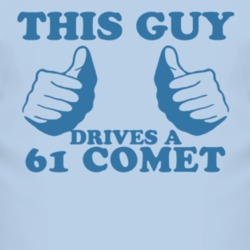 This Guy Drives A 1961 MERCURY COMET Car Lover T Shirt