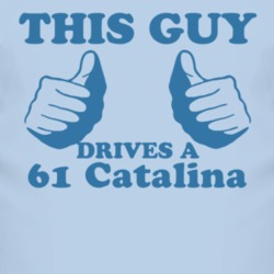 This Guy Drives A 1961 Pontiac Catalina Car Lover T Shirt