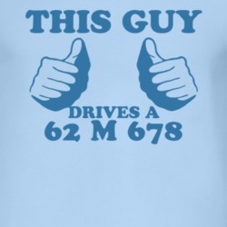 This Guy Drives A 1962 M 678 Car Lover T Shirt