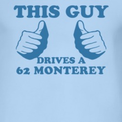 This Guy Drives A 1962 MERCURY MONTEREY Car Lover T Shirt