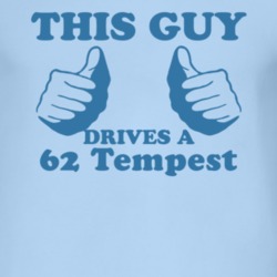 This Guy Drives A 1962 Pontiac Tempest Car Lover T Shirt
