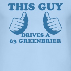 This Guy Drives A 1963 Chevy Greenbrier Car Lover T Shirt