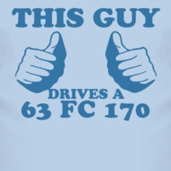 This Guy Drives A 1963 FC 170 Car Lover T Shirt