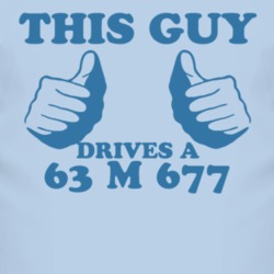 This Guy Drives A 1963 M 677 Car Lover T Shirt