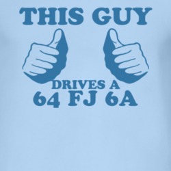 This Guy Drives A 1964 FJ 6A Car Lover T Shirt