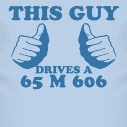 This Guy Drives A 1965 M 606 Car Lover T Shirt