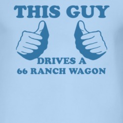 This Guy Drives A 1966 Ranch Wagon Car Lover T Shirt