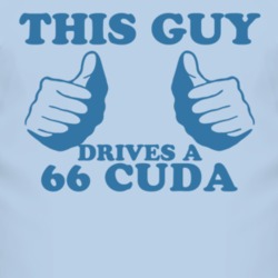 This Guy Drives A 1966 PLYMOUTH BARRACUDA Car Lover T Shirt