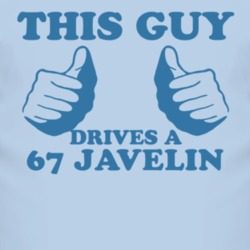 This Guy Drives A 1967 AMC JAVELIN Car Lover T Shirt