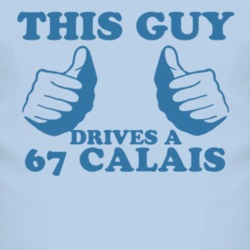 This Guy Drives A 1967 Cadillac Calais Car Lover T Shirt