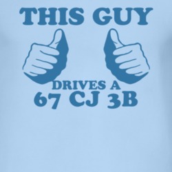 This Guy Drives A 1967 CJ 3B Car Lover T Shirt