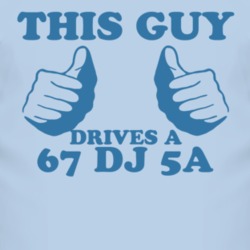 This Guy Drives A 1967 DJ 5A Car Lover T Shirt