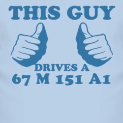 This Guy Drives A 1967 M 151 A1 Car Lover T Shirt