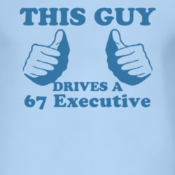 This Guy Drives A 1967 Pontiac Executive Car Lover T Shirt