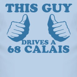 This Guy Drives A 1968 Cadillac Calais Car Lover T Shirt