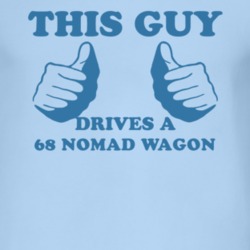 This Guy Drives A 1968 Chevy Nomad Wagon Car Lover T Shirt