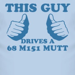 This Guy Drives A 1968 M151 MUTT Car Lover T Shirt