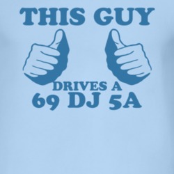 This Guy Drives A 1969 DJ 5A Car Lover T Shirt