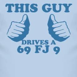 This Guy Drives A 1969 FJ 9 Car Lover T Shirt