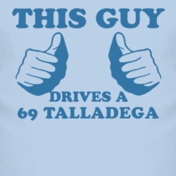 This Guy Drives A 1969  TORINO  TALLADEGA Car Lover T Shirt