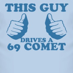 This Guy Drives A 1969 MERCURY COMET Car Lover T Shirt