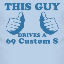 This Guy Drives A 1969 Pontiac Custom S Car Lover T Shirt