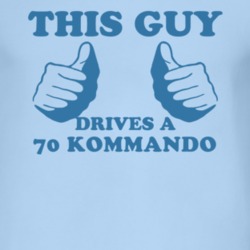 This Guy Drives A 1970 Chevy Kommando Car Lover T Shirt