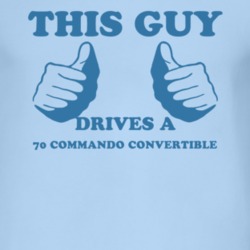 This Guy Drives A 1970 Commando Convertible Car Lover T Shirt
