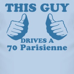 This Guy Drives A 1970 Pontiac Parisienne Car Lover T Shirt