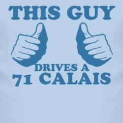 This Guy Drives A 1971 Cadillac Calais Car Lover T Shirt