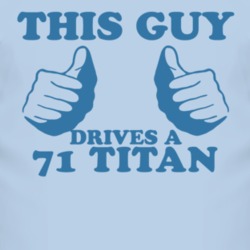 This Guy Drives A 1971 Chevy Titan Car Lover T Shirt