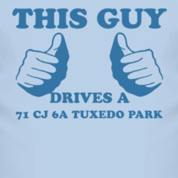 This Guy Drives A 1971 CJ 6A Tuxedo Park Car Lover T Shirt