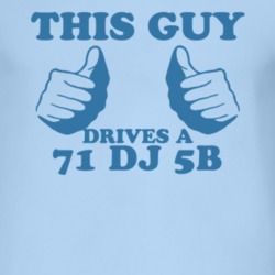 This Guy Drives A 1971 DJ 5B Car Lover T Shirt