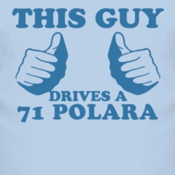 This Guy Drives A 1971 DODGE POLARA Car Lover T Shirt