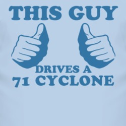This Guy Drives A 1971 MERCURY CYCLONE Car Lover T Shirt