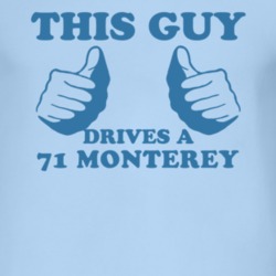This Guy Drives A 1971 MERCURY MONTEREY Car Lover T Shirt