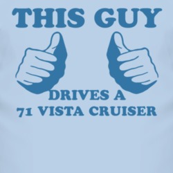 This Guy Drives A 1971 Oldsmobile Vista Cruiser Car Lover T Shirt