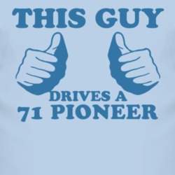 This Guy Drives A 1971 Pioneer Car Lover T Shirt