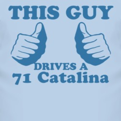 This Guy Drives A 1971 Pontiac Catalina Car Lover T Shirt