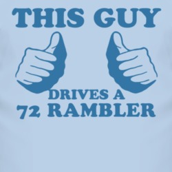 This Guy Drives A 1972 AMC RAMBLER Car Lover T Shirt