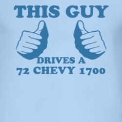 This Guy Drives A 1972 Chevy 1700 Car Lover T Shirt
