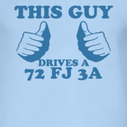 This Guy Drives A 1972 FJ 3A Car Lover T Shirt