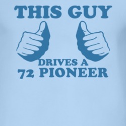 This Guy Drives A 1972 Pioneer Car Lover T Shirt