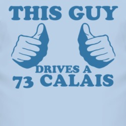 This Guy Drives A 1973 Cadillac Calais Car Lover T Shirt