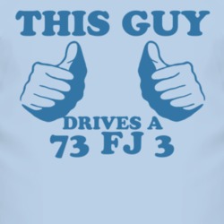This Guy Drives A 1973 FJ 3 Car Lover T Shirt