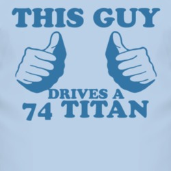 This Guy Drives A 1974 Chevy Titan Car Lover T Shirt