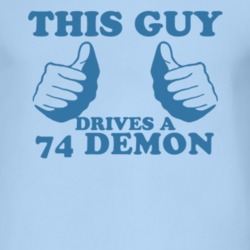 This Guy Drives A 1974 Dodge Demon Car Lover T Shirt