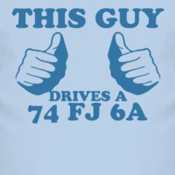 This Guy Drives A 1974 FJ 6A Car Lover T Shirt