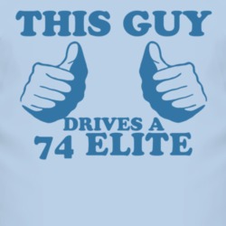 This Guy Drives A 1974 Elite Car Lover T Shirt