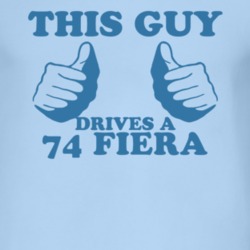 This Guy Drives A 1974 Fiera Car Lover T Shirt
